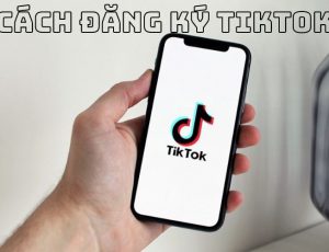 Cách đăng ký TikTok