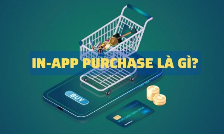In-app Purchase là gì?