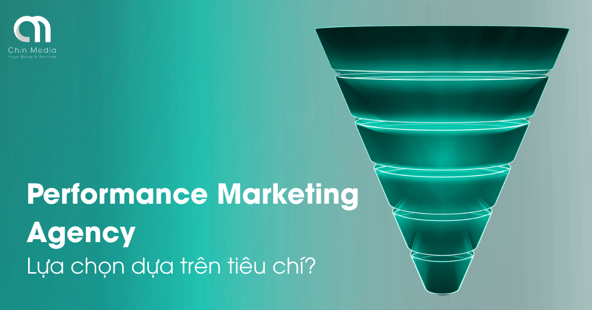 Cách chọn công ty performance marketing cho doanh nghiệp