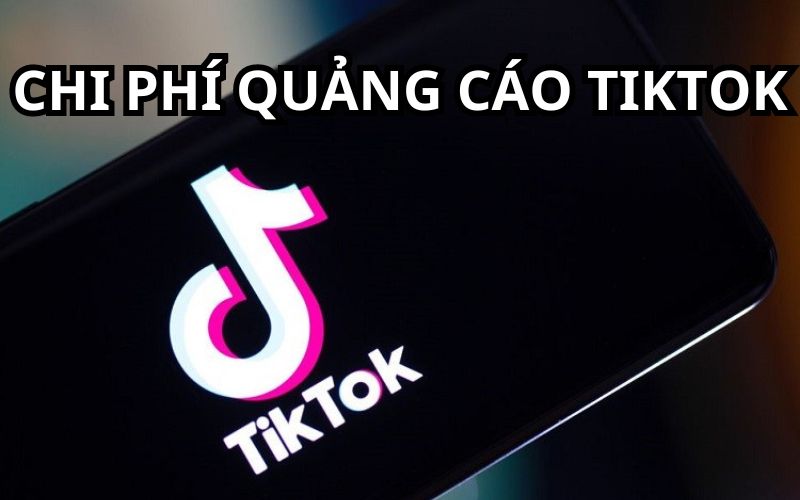 chi phí quảng cáo tiktok