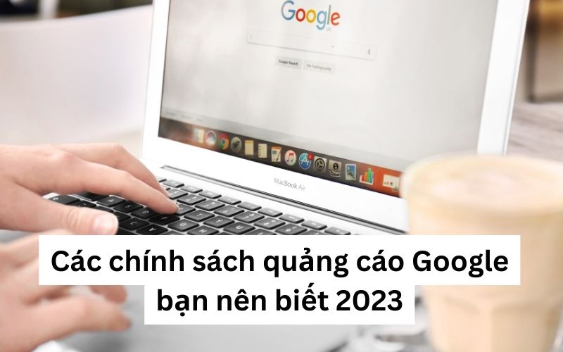 chính sách quảng cáo google