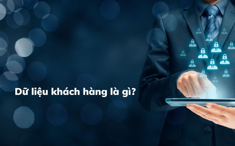 Dữ liệu khách hàng là gì?