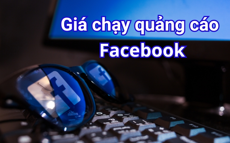 Tham khảo giá chạy quảng cáo Facebook cập nhật mới nhất 2023
