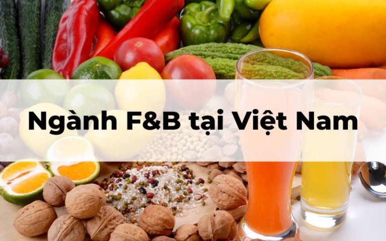 7 Xu Hướng Ngành F&B Tại Việt Nam Năm 2023