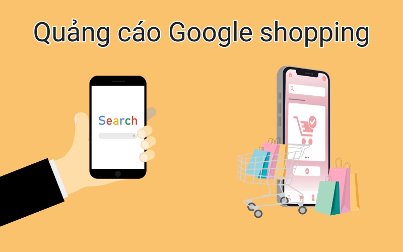 Quảng cáo Google Shopping là gì? 4 lợi ích không thể bỏ qua