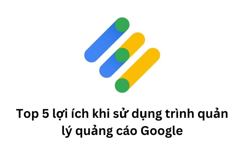 trình quản lý quảng cáo google